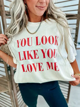 Load image into Gallery viewer, You Look Like You Love Me Ivory Graphic Tee **Pre Order**
